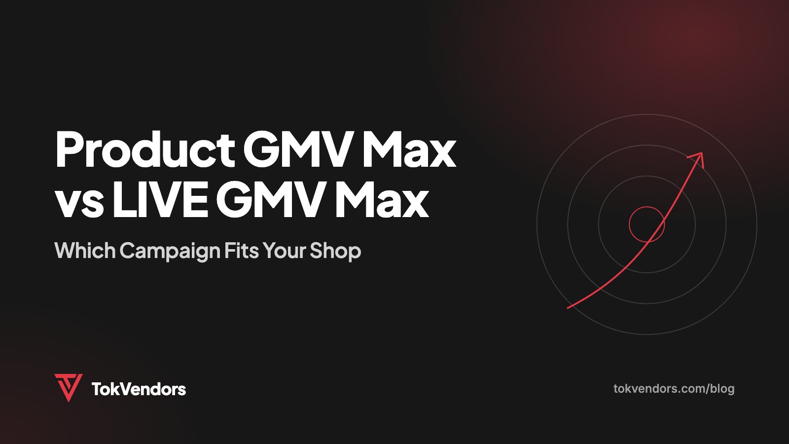 Product GMV Max vs LIVE GMV Max: Which Campaign Fits Your Shop
