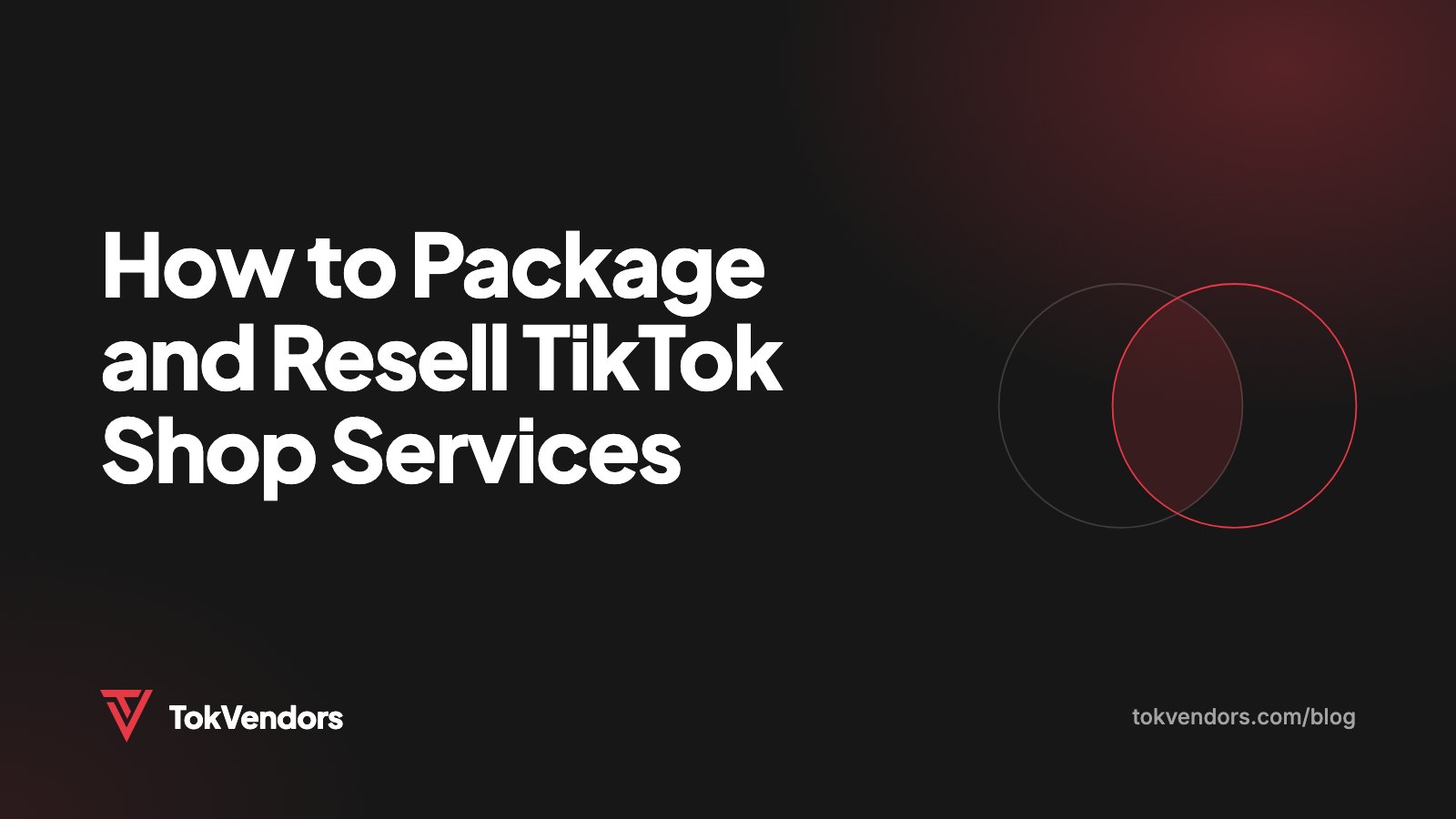 How to Package and Resell TikTok Shop Services