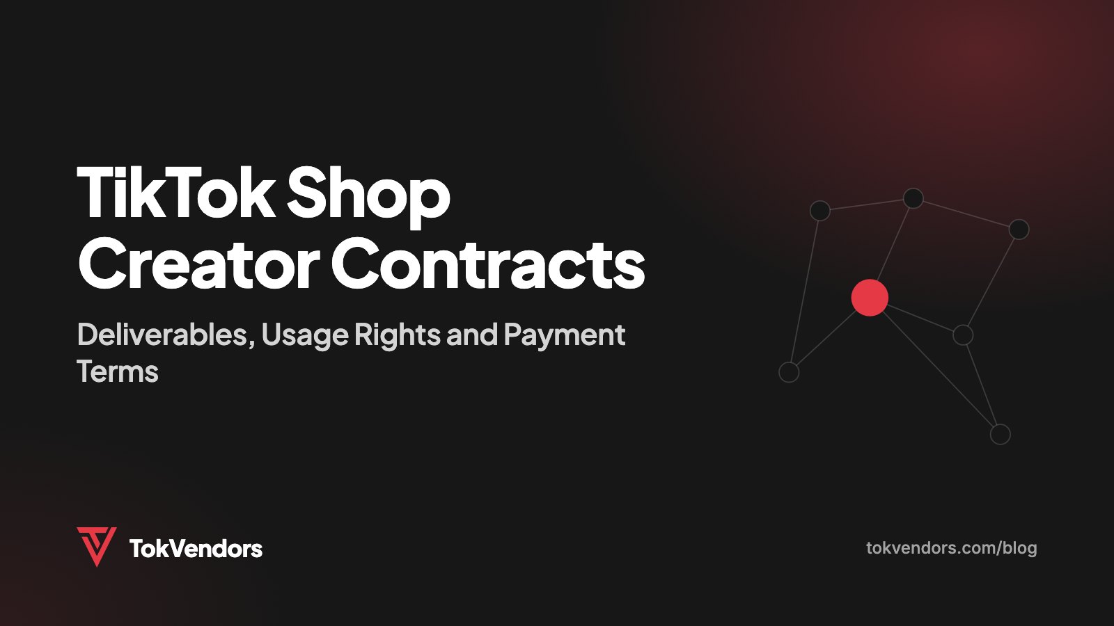 TikTok Shop Creator Contracts: Deliverables, Usage Rights and Payment Terms