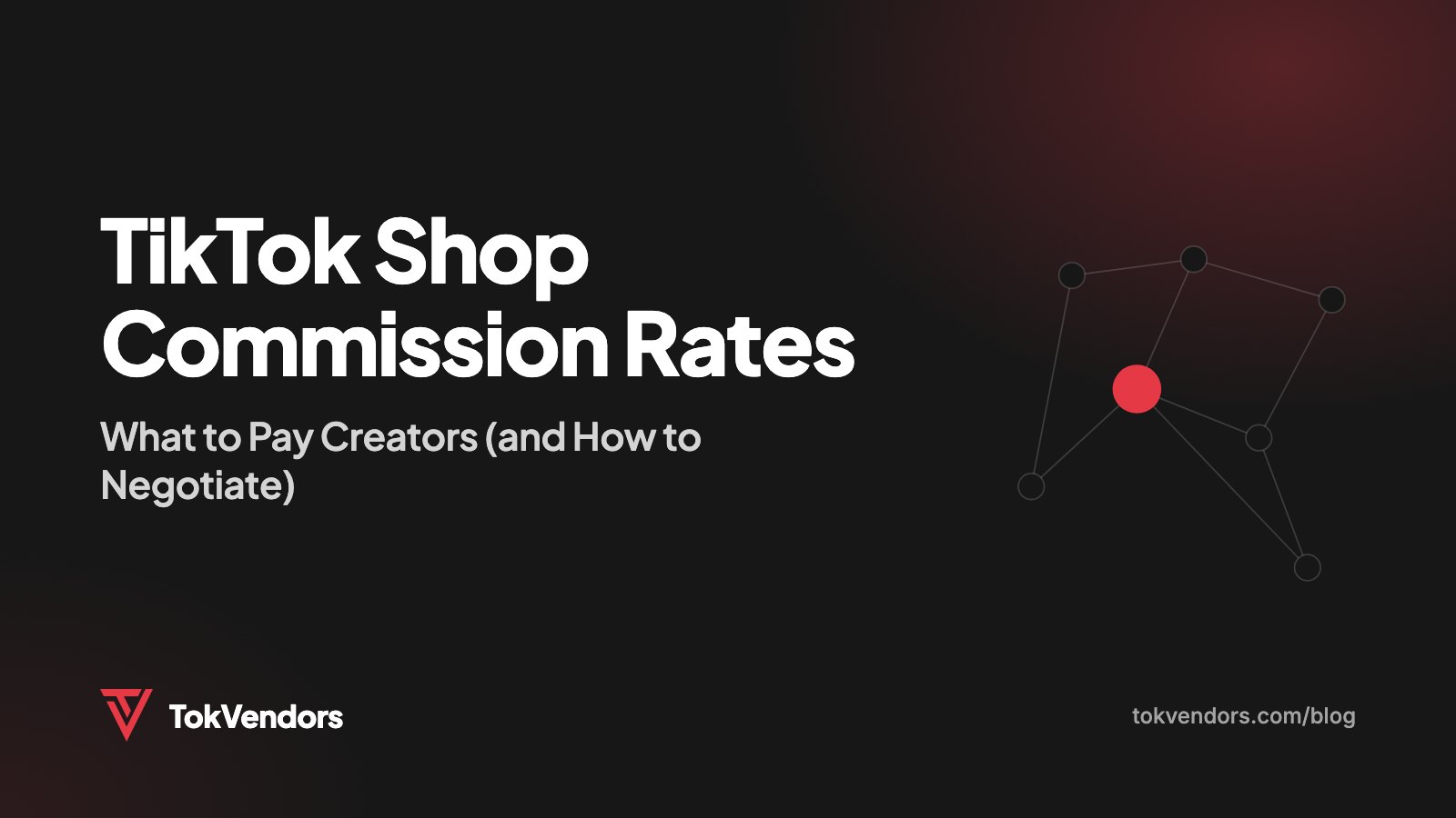 TikTok Shop Commission Rates: What to Pay Creators (and How to Negotiate)