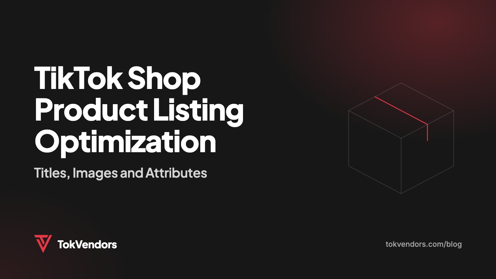TikTok Shop Product Listing Optimization: Titles, Images and Attributes